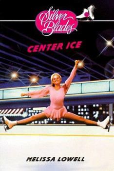 Center Ice (Silver Blades) - Book #10 of the Silver Blades