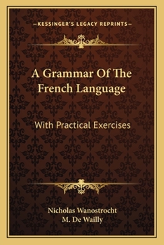 Paperback A Grammar Of The French Language: With Practical Exercises Book