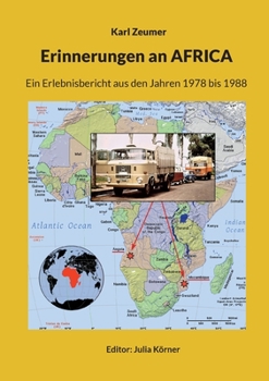 Paperback Erinnerungen an AFRICA: Ein Erlebnisbericht aus den Jahren 1978 bis 1988 [German] Book