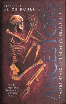 Hardcover Ancestors: A prehistory of Britain in seven burials Book