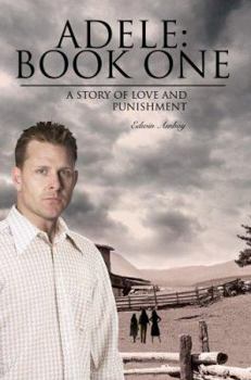 Paperback Adele: Book One: A Story of Love and Punishment Book