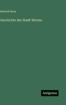 Hardcover Geschichte der Stadt Worms [German] Book