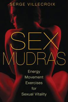 Paperback Sex Mudras: Energy Movement Exercises for Sexual Vitality Book