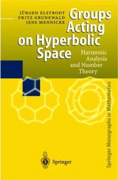 Hardcover Groups Acting on Hyperbolic Space: Harmonic Analysis and Number Theory Book
