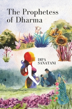 The Prophetess of Dharma: Long Lost Journeys of Divine Justice, Healing and Peace (The Guardians of the Lore)