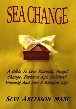 Paperback Sea Change: Accept Change and Reinvent Yourself Book