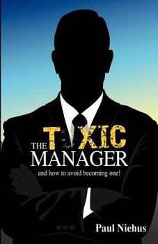 Paperback The Toxic Manager how to avoid becoming one. New Release.: Secrets of Good Management Book