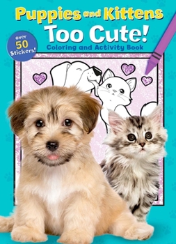 Paperback Puppies and Kittens: Too Cute! Coloring and Activity Book