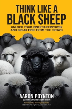 Paperback Think Like A Black Sheep: Unlock Your Inner Superpower And Break Free From The Crowd Book