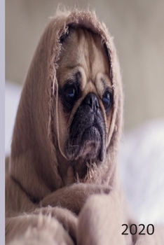 Paperback 2020: Dog Diary, Planner, Agenda - Week Per View - Gift for Dog Lover - PUG Book