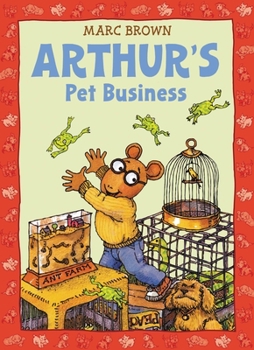 Arthur's Pet Business: An Arthur Adventure (Arthur Adventure Series) - Book  of the Arthur Adventure Series