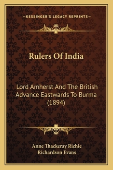 Paperback Rulers Of India: Lord Amherst And The British Advance Eastwards To Burma (1894) Book