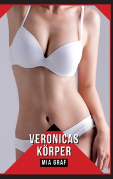 Hardcover Veronicas Körper: Geschichten mit explizitem Sex für Erwachsene [German] Book