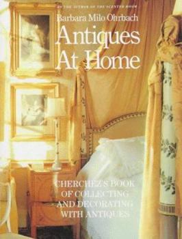 Hardcover Antiques at Home: Cherchez's Book of Collecting and Decorating with Antiques Book