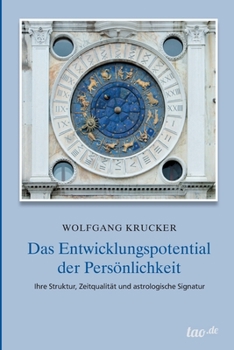 Paperback Das Entwicklungspotential der Persönlichkeit: Ihre Struktur, Zeitqualität und astrologische Signatur [German] Book