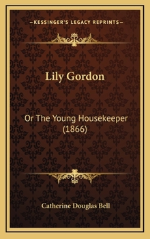 Lily Gordon: Or The Young Housekeeper