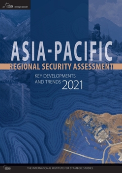 Paperback Asia-Pacific Regional Security Assessment 2021: Key Developments and Trends Book