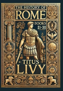 The History of Rome: Books 21-30 (Collector's Edition) (Laminated Hardback with Jacket)