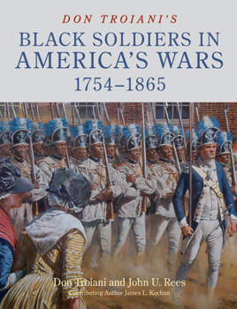 Hardcover Don Troiani's Black Soldiers in America's Wars: 1754-1865 Book