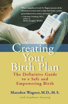 Paperback Creating Your Birth Plan: The Definitive Guide to a Safe and Empowering Birth Book
