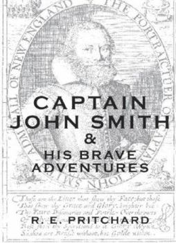 Paperback Captain John Smith: His Brave Adventures Book