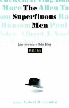 Hardcover Superfluous Men: Conservative Critics of American Culture, 1900-1945 Book