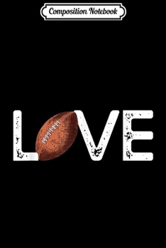 Composition Notebook: American Football Lover I Love Football  Journal/Notebook Blank Lined Ruled 6x9 100 Pages