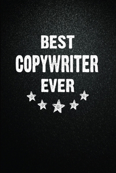 Best Copywriter Ever: 6"x9" Inch- 100 Pages Blank Lined Journal Notebook Appreciation Gift. Paperback. Birthday or Christmas Gift For Copywriter.100 ... Writing Daily Routine, Journal and Hand Note