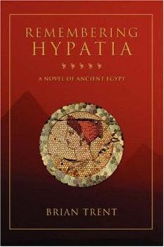 Paperback Remembering Hypatia: A Novel of Ancient Egypt Book