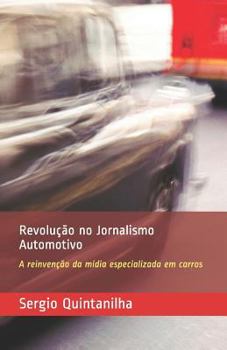Paperback Revolução No Jornalismo Automotivo: A Reinvenção Da Mídia Especializada Em Carros [Portuguese] Book