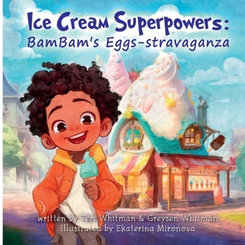Ice Cream Superpowers: BamBam's Egg-Stravaganza