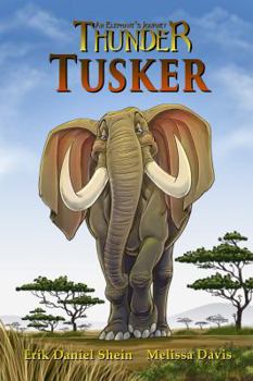 Thunder IV: Tusker - Book #4 of the Thunder: An Elephant's Journey