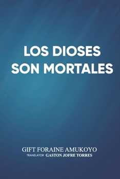 Paperback Los Dioses Son Mortales [Spanish] Book
