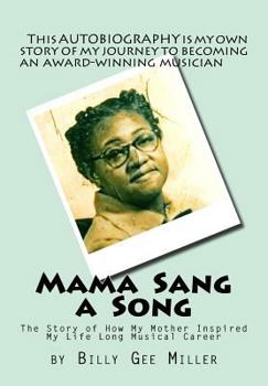 Paperback Mama Sang a Song: Autobiography of Billy G. Miller Book