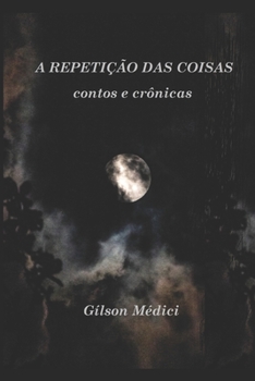 Paperback A Repetição das Coisas: contos e crônicas [Portuguese] Book