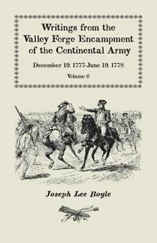 Paperback Writings from the Valley Forge Encampment of the Continental Army: December 19, 1777-June 19, 1778, Volume 6, A My Constitution Got Quite Shatter'da Book