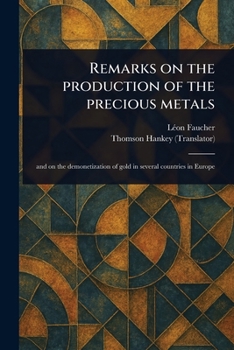 Paperback Remarks on the Production of the Precious Metals Book