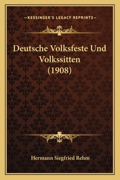 Paperback Deutsche Volksfeste Und Volkssitten (1908) [German] Book