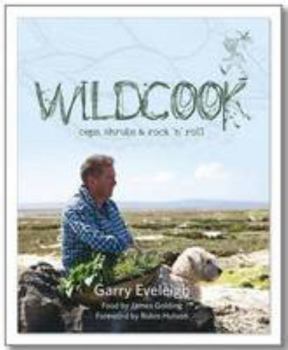 Wildcook: Ceps, Shrubs & Rock 'n' Roll