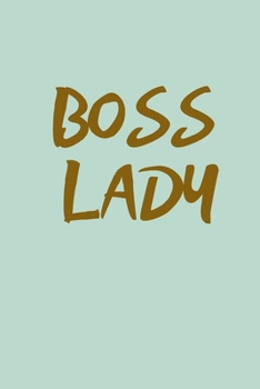 BOOS LADY: Sweet Water Décor Motivational Journal, Notebook, Diary for Women Hustlers and Entrepreneurs - With Inspirational Quote Area in 120 pages - Ruled Lined Pages Edition