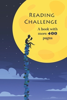 Paperback Reading Reading Challenge a book with more 400 pages Daily Journal Tracker &Planer NotebookA Daily Journal to Help you Track Your Reading Challenge an Book