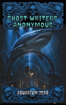 Paperback Ghost Writers' Anonymous Book 4: Aquarium Zero Book