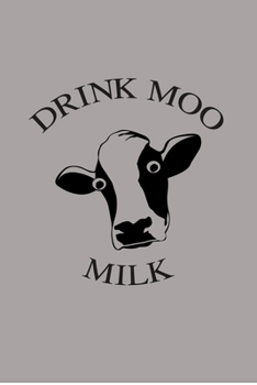Paperback Drink Moo Milk: My Prayer Journal, Diary Or Notebook For Milk lover . 110 Story Paper Pages. 6 in x 9 in Cover. Book