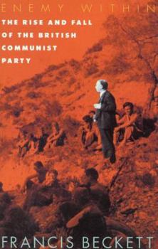 Paperback Enemy Within: The Rise and Fall of the British Communist Party Book