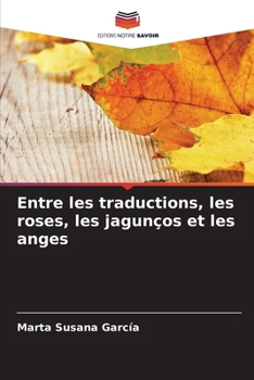 Paperback Entre les traductions, les roses, les jagunços et les anges [French] Book