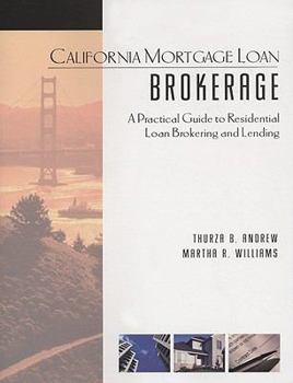 Paperback California Mortgage Loan Brokerage: A Practical Guide to Residential Loan Brokering and Lending Book