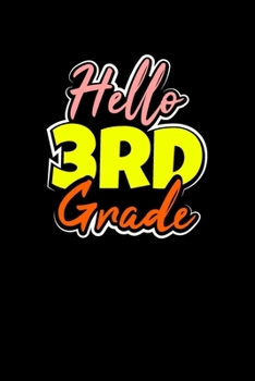 Hello 3rd Grade: Composition Notebook, Wide Ruled Line Journal, Back To School, Perfect For Students, Kids, Teens, Organize Your Day