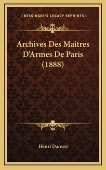 Hardcover Archives Des Maitres D'Armes De Paris (1888) [French] Book
