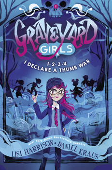 1-2-3-4, I Declare a Thumb War - Book #1 of the Graveyard Girls