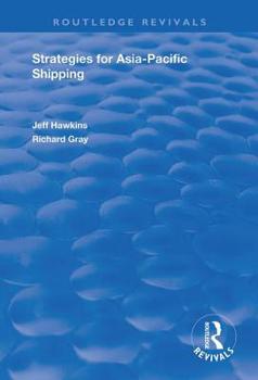 Paperback Strategies for Asia-Pacific Shipping (Routledge Revivals) Book